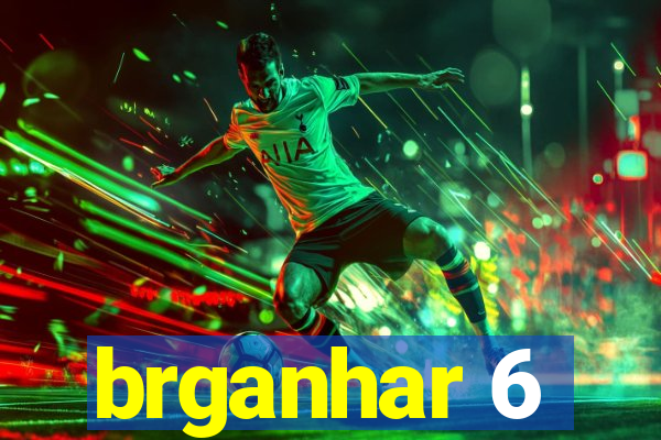 brganhar 6